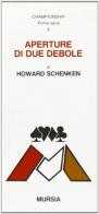 Aperture di due debole di Howard Schenken edito da Ugo Mursia Editore