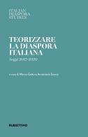 Teorizzare la diaspora italiana. Saggi 2017-2020 edito da Rubbettino