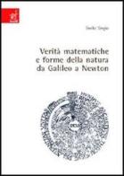 Verità matematiche e forme della natura da Galileo a Newton di Emilio Sergio edito da Aracne