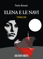 Elena e le navi di Paolo Benassi edito da Abrabooks