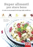 Super alimenti per stare bene di Ellen Frémont, Florence Solsona-Guillem edito da Red Edizioni