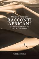 Racconti africani. Un percorso nelle vie dell'accoglienza di Maurizio Barenghi edito da Mimesis