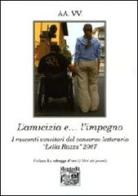 L' amicizia e l'impegno. I racconti vincitori del concorso letterario «Lella Razza» (2007) edito da Montedit