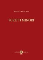 Scritti minori di Daniela Valentino edito da Cacucci