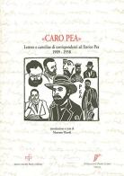 Caro Pea. Lettere e cartoline ad Enrico Pea 1909-1958 edito da Pacini Fazzi
