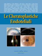 Le cheratoplastiche endoteliali edito da Antonio Delfino Editore