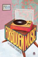 Forbidden music. La canzone segreta di Milvia edito da Sinnos