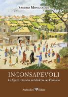 Inconsapevoli. Le figure retoriche nel dialetto del Fermano di Sandro Mongardini edito da Andrea Livi Editore