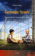 Germania/Israele. Immagini da una memoria divisa in due di Claudio Gaetani edito da Le Mani-Microart'S