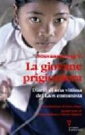 La giovane prigioniera. Diario di una vittima del Laos comunista. Ediz. illustrata di V. Souvannavong edito da Guerini e Associati