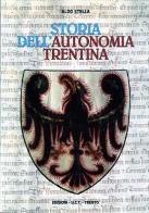 Storia dell'autonomia trentina di Aldo Stella edito da UCT