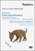 Lavoro di fiuto. Discriminazione olfattiva. DVD di Anne L. Kvam, Turid Rugaas edito da Haqihana
