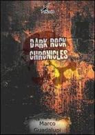 Dark Rock chronicles di Marco Guadalupi edito da Plesio Editore