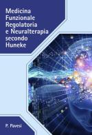Medicina funzionale regolatoria e neuralterapia secondo Huneke di P. Pavesi edito da Gruppo Mag