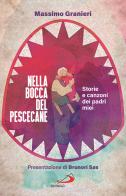 Nella bocca del pescecane. Storie e canzoni dei padri miei di Massimo Granieri edito da San Paolo Edizioni