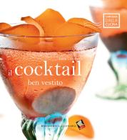 Il cocktail ben vestito di Luca Coslovich edito da Bibliotheca Culinaria