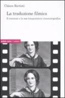 La traduzione filmica. Il romanzo e la sua trasposizione cinematografica di Chiara Battisti edito da Ombre Corte