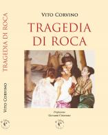 Tragedia di Roca di Vito Corvino edito da Il Salentino