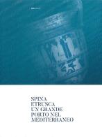 Spina Etrusca. Un grande porto nel Mediterraneo edito da ARA Edizioni