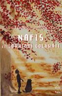 Nafis e i corridoi colorati. Ediz. italiana e inglese di Alessandro Niccoli edito da Autopubblicato