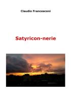 Satyricon-nerie di Claudio Francesconi edito da Youcanprint