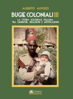 Bugie coloniali vol.3 di Alberto Alpozzi edito da Eclettica