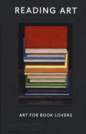 Reading Art. Art for book lovers. Ediz. a colori di David Trigg edito da Phaidon