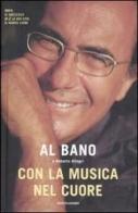 Con la musica nel cuore. Con CD Audio di Bano Al, Roberto Allegri edito da Mondadori