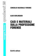 Casi e materiali sulla professione forense di Aldo Berlinguer edito da Giuffrè