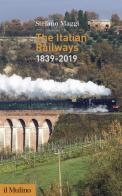 The Italian railways (1839-2019) di Stefano Maggi edito da Il Mulino