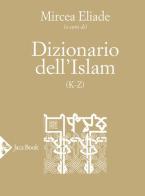 Dizionario dell'Islam (K-Z) edito da Jaca Book