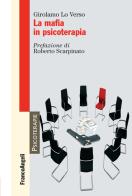 La mafia in psicoterapia di Girolamo Lo Verso edito da Franco Angeli