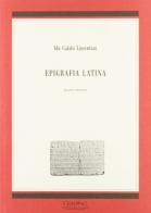 Epigrafia latina di Ida Calabi Limentani edito da Cisalpino
