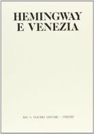 Hemingway e Venezia. Convegno internazionale di studio edito da Olschki