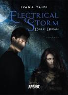 Electrical storm. Dark dream di Ivana Taibi edito da Booksprint