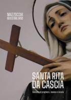 Santa Rita da Cascia. Raccolta di preghiere, novena e rosario di Massimiliano Mazzocchi edito da Passione Scrittore selfpublishing