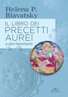 Il libro dei precetti aurei e altri frammenti di Helena Petrovna Blavatsky edito da De Vecchi