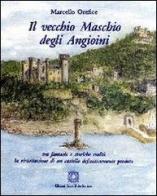 Il vecchio maschio degli Angioini di Marcello Orefice edito da Edizioni Scientifiche Italiane