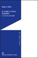 Il codice civile europeo di Hugh Collins edito da Edizioni Scientifiche Italiane
