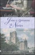 Jane e i fantasmi di Netley. Le indagini di Jane Austen di Stephanie Barron edito da TEA