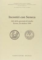 Incontri con Seneca. Atti della Giornata di studio (Torino, 26 ottobre 1999) edito da Pàtron