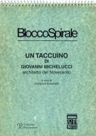Blocco spirale: un taccuino di Giovanni Michelucci, architetto del Novecento edito da Polistampa