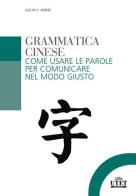 Grammatica cinese. Come usare le parole per comunicare nel modo giusto di Lilo M. Y. Wong edito da UTET Università