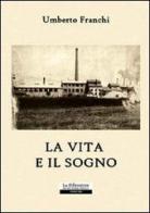 La vita è il sogno di Umberto Franchi edito da La Riflessione