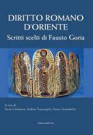 Diritto romano d'Oriente. Scritti scelti di Fausto Goria edito da Edizioni dell'Orso