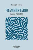 Frammentario (poesie 1960-2020) di Pierangelo Scatena edito da Phasar Edizioni