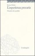 L' esperienza precaria. Filosofie del sensibile di Romeo Bufalo edito da Il Nuovo Melangolo