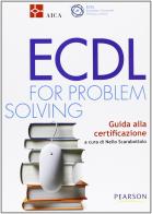ECDL for problem solving edito da Pearson