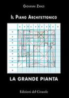 La grande pianta. Il piano architettonico di Giovanni Zanzi edito da Edizioni del Girasole