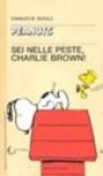 Sei nelle peste, Charlie Brown!! di Charles M. Schulz edito da Dalai Editore
